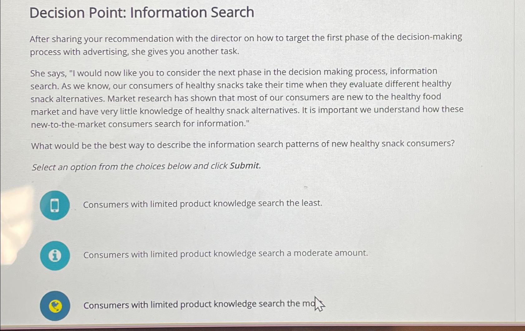 Decision Point: Information Search After sharing your recommendation with the director