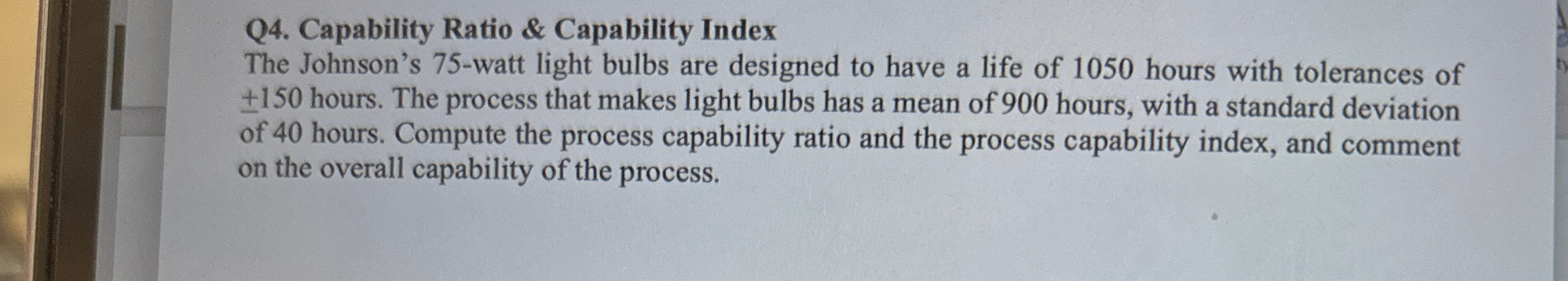  Q4. Capability Ratio & Capability Index The Johnson's 75-watt light bulbs