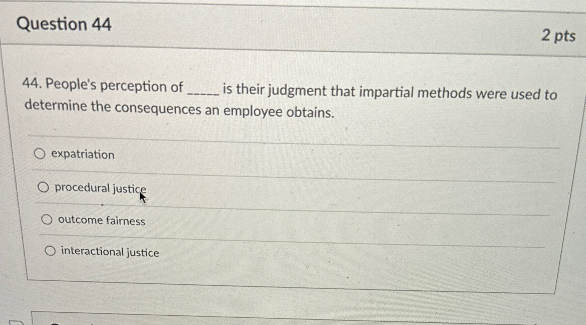  Question 44 2 pts 44. People's perception of is their judgment