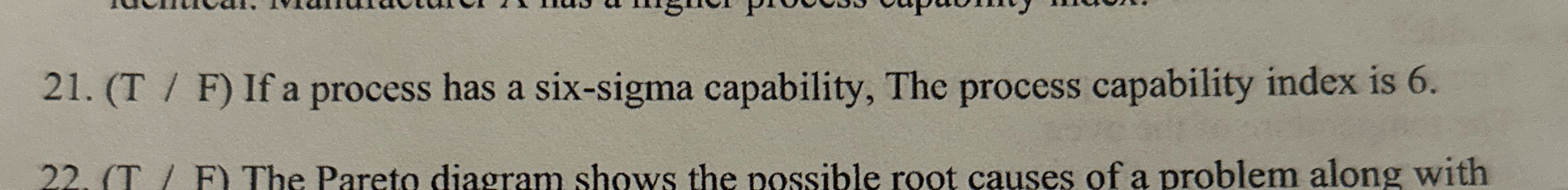  (T / F) If a process has a six-sigma capability, The