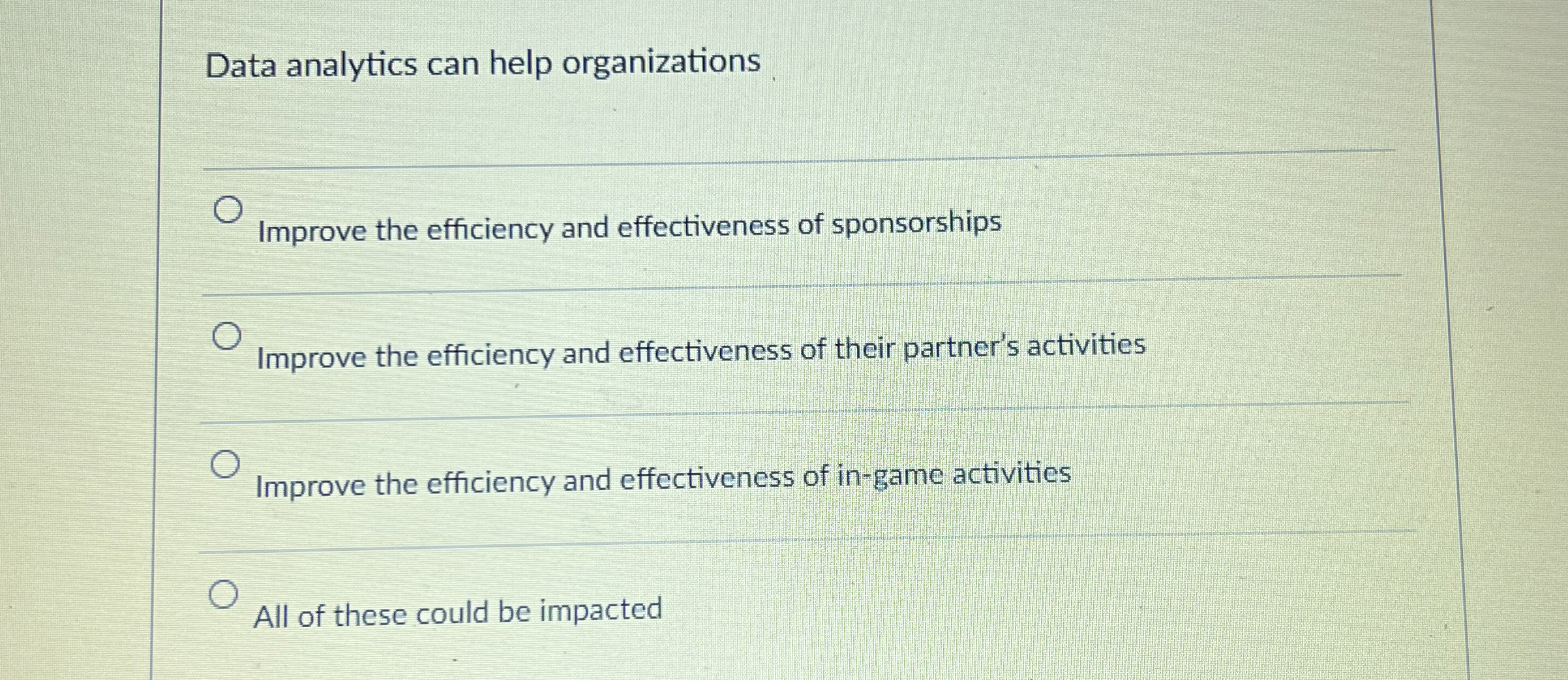  Data analytics can help organizations Improve the efficiency and effectiveness of