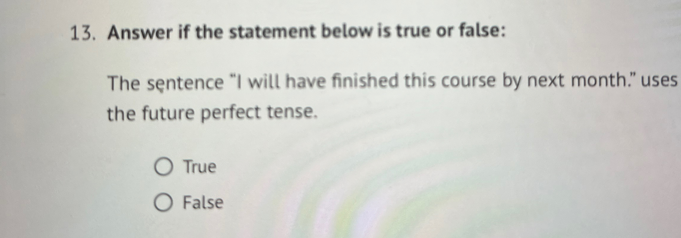  Answer if the statement below is true or false: The sentence
