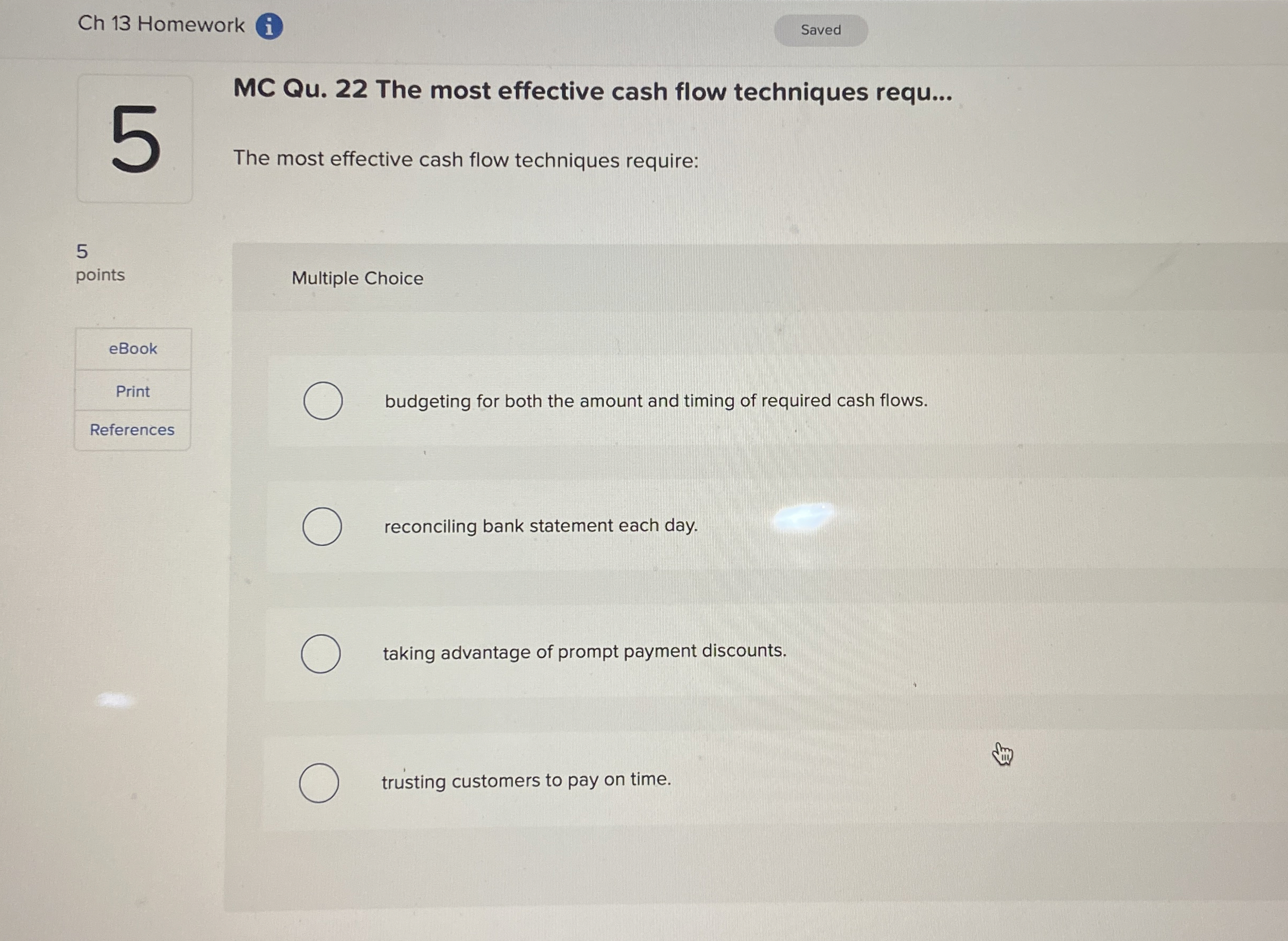  Ch 13 Homework (i MC Qu.22 The most effective cash flow