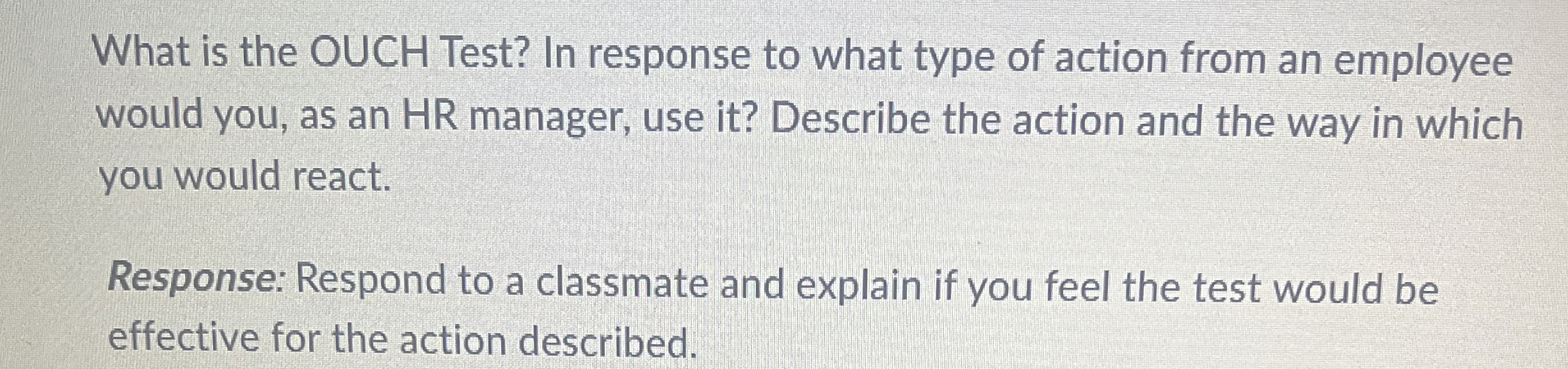  What is the OUCH Test? In response to what type of