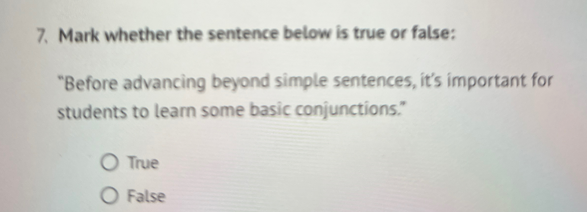  Mark whether the sentence below is true or false: "Before advancing