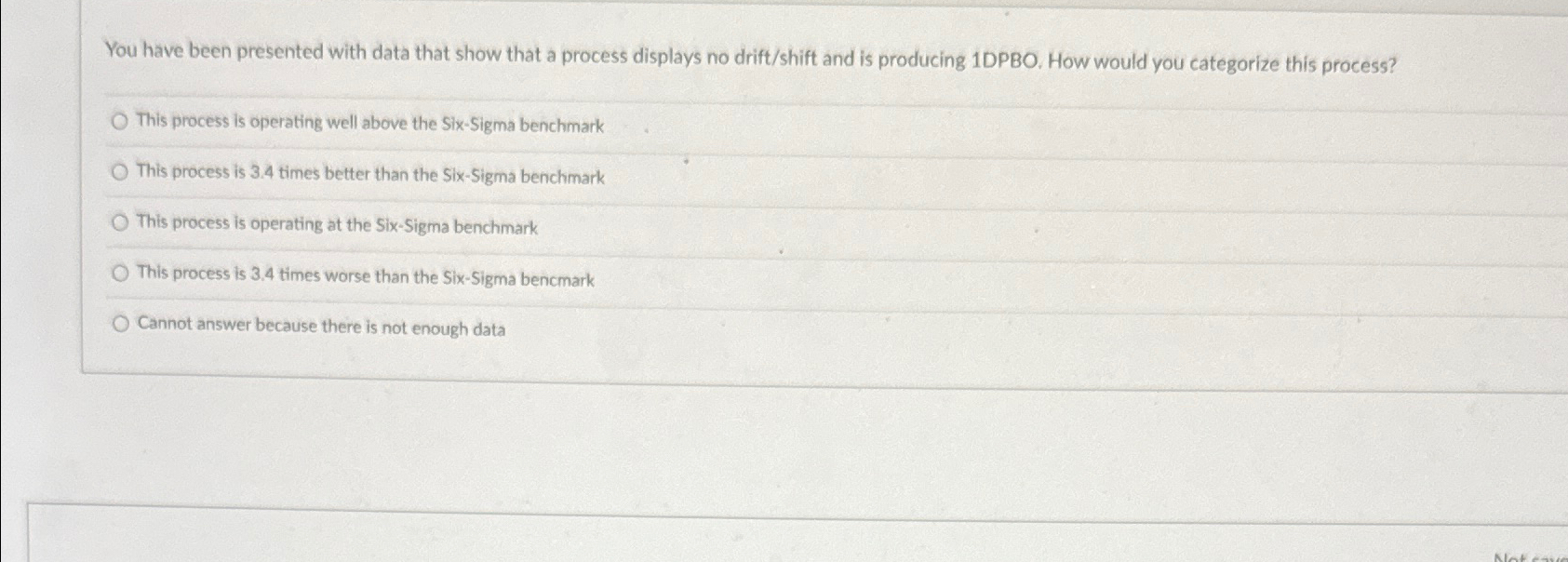  You have been presented with data that show that a process