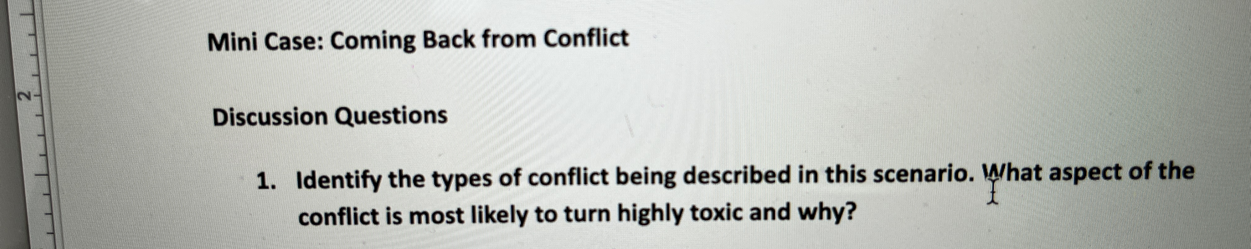 Mini Case: Coming Back from Conflict Discussion Questions Identify the types