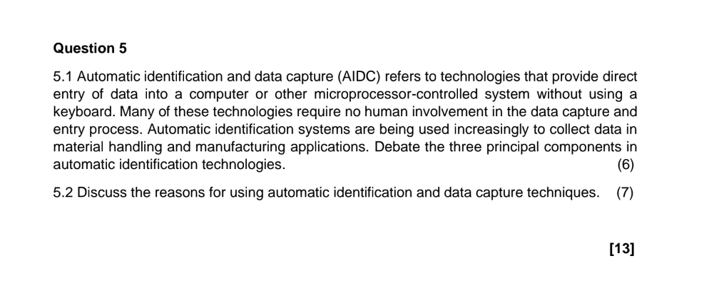  Question 5 5.1 Automatic identification and data capture (AIDC) refers to