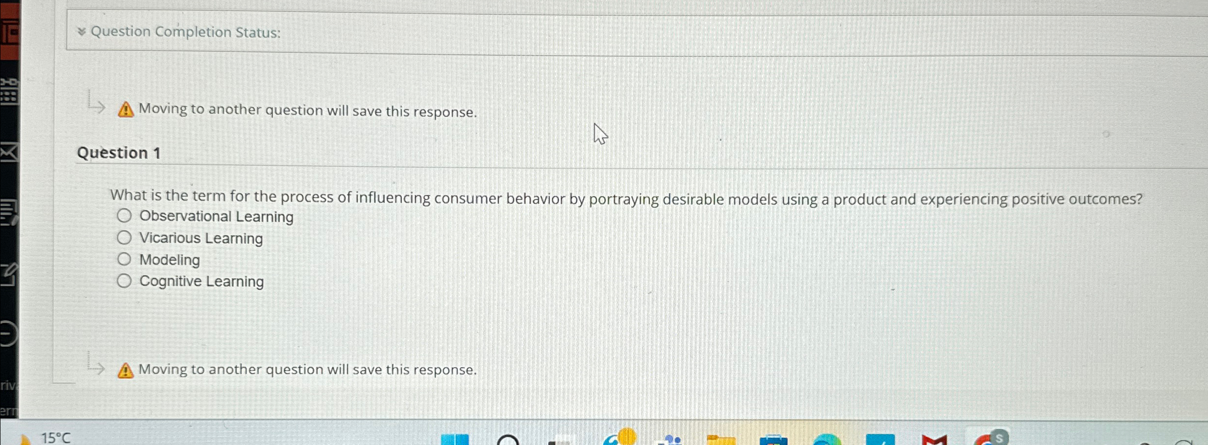  Question Completion Status: Moving to another question will save this response.