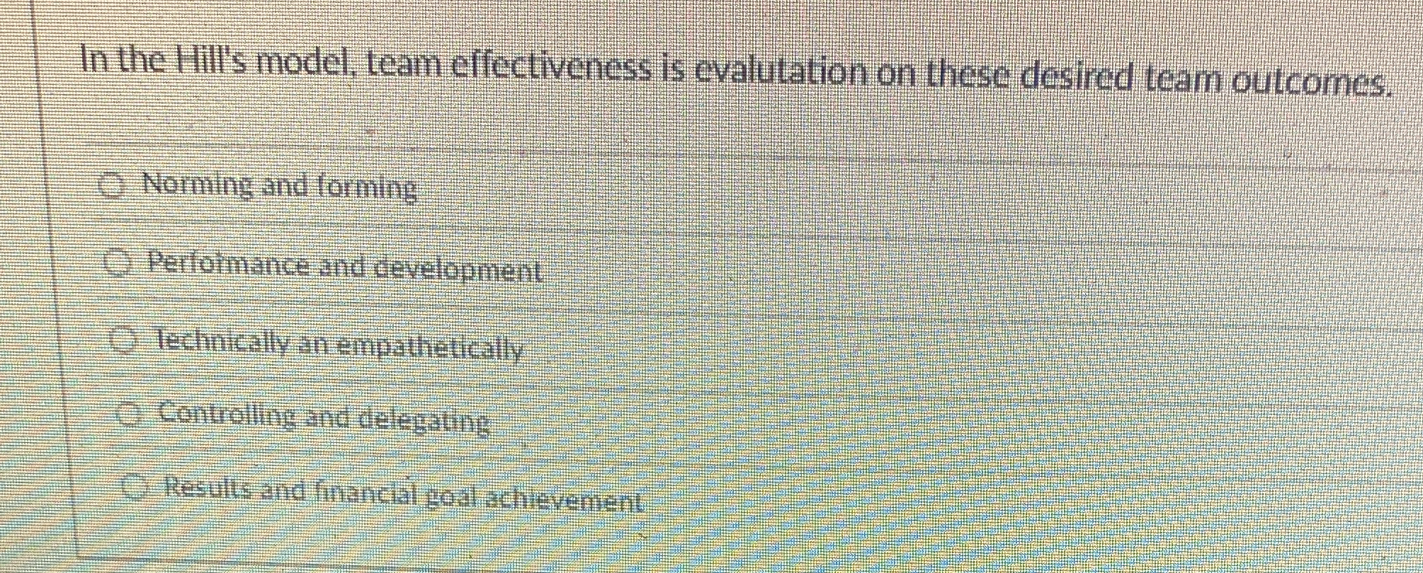  In the Hill's model, team effectiveness is evalutation on these desired