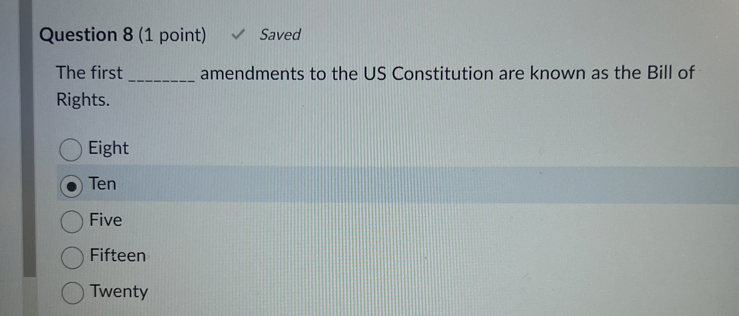  Question 8(1 point) The first amendments to the US Constitution are