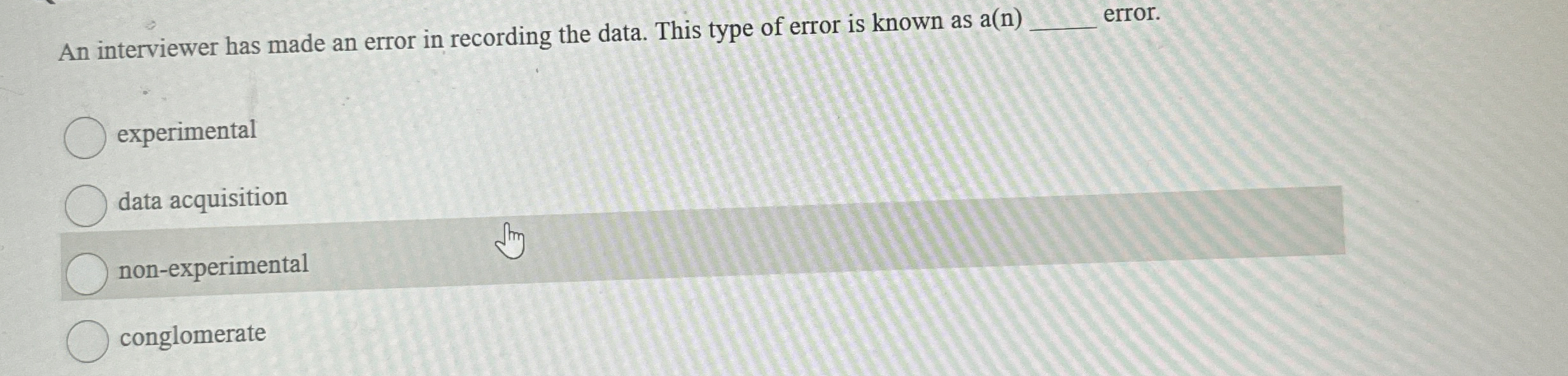  An interviewer has made an error in recording the data. This
