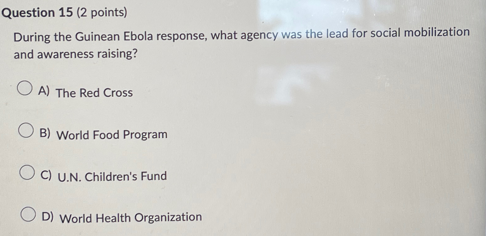  Question 15(2 points) During the Guinean Ebola response, what agency was