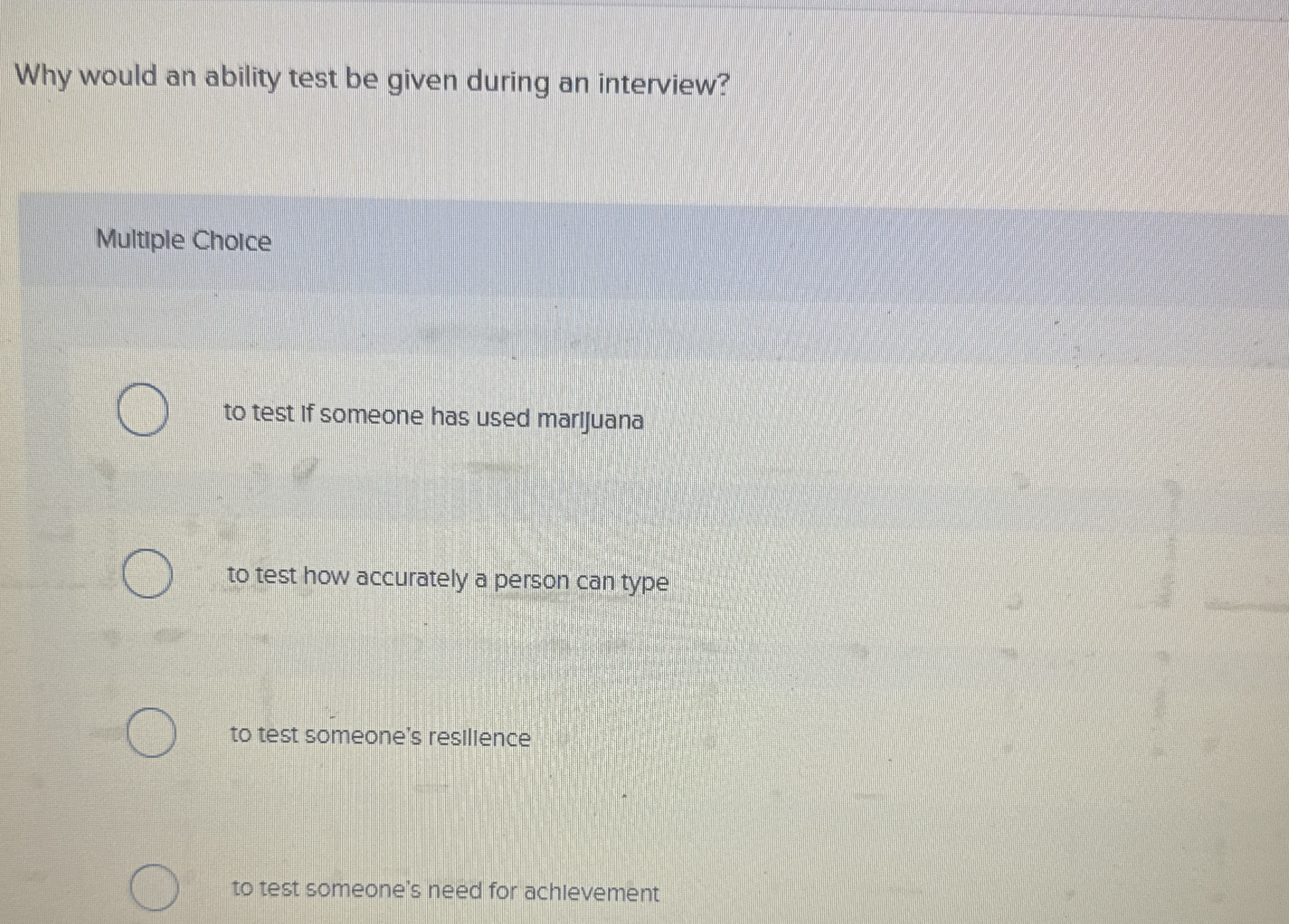  Why would an ability test be given during an interview? Multiple
