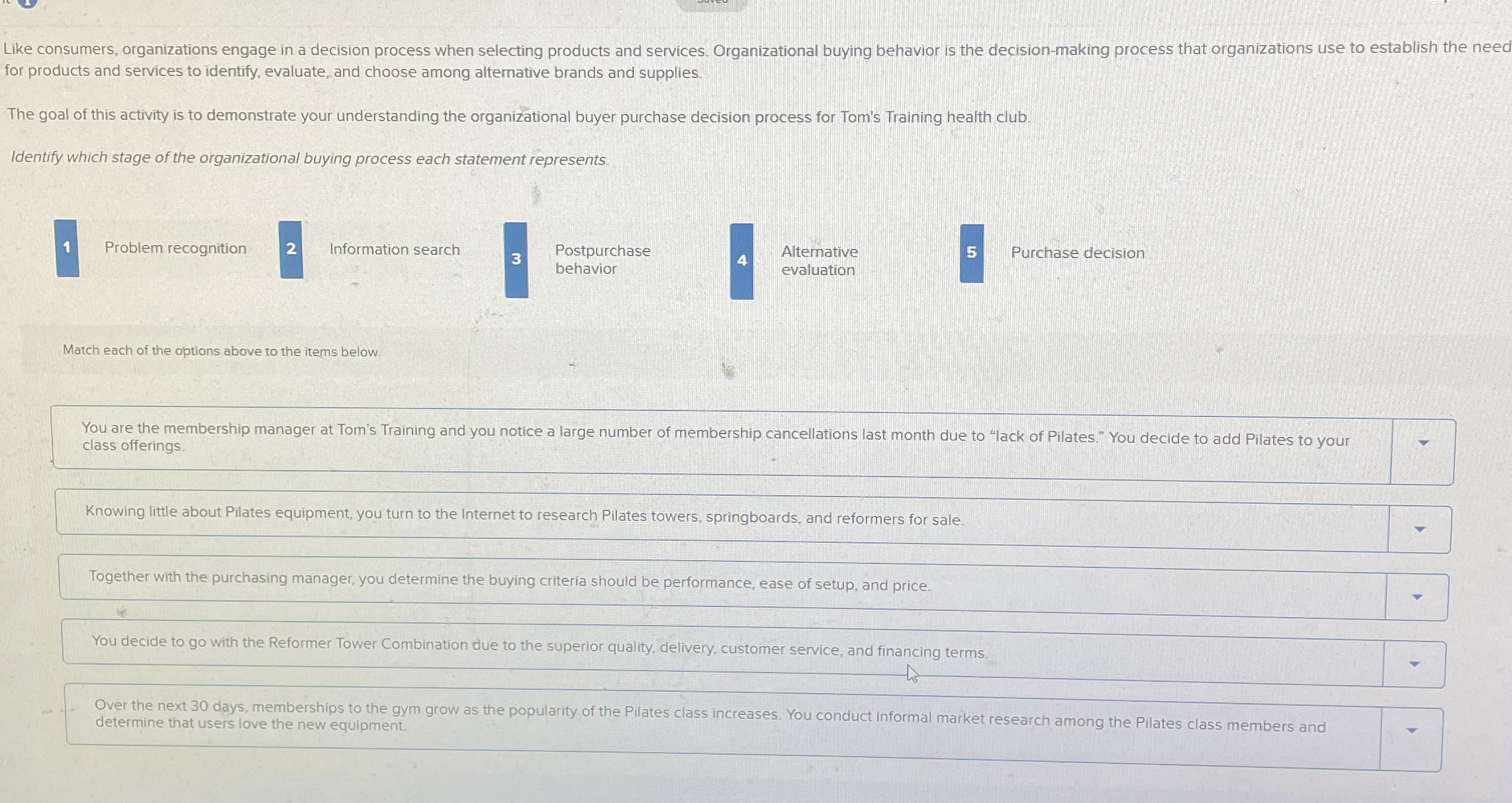  Like consumers, organizations engage in a decision process when selecting products