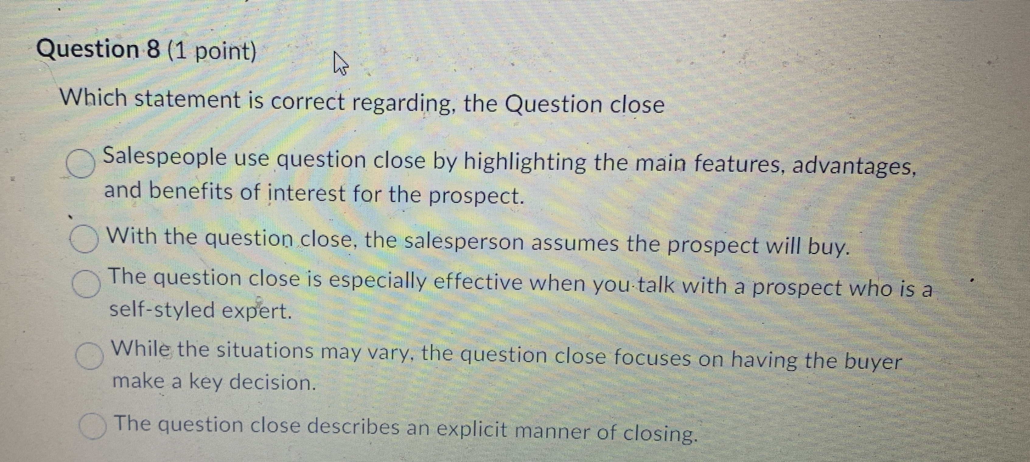  Question 8(1 point) Which statement is correct regarding, the Question close