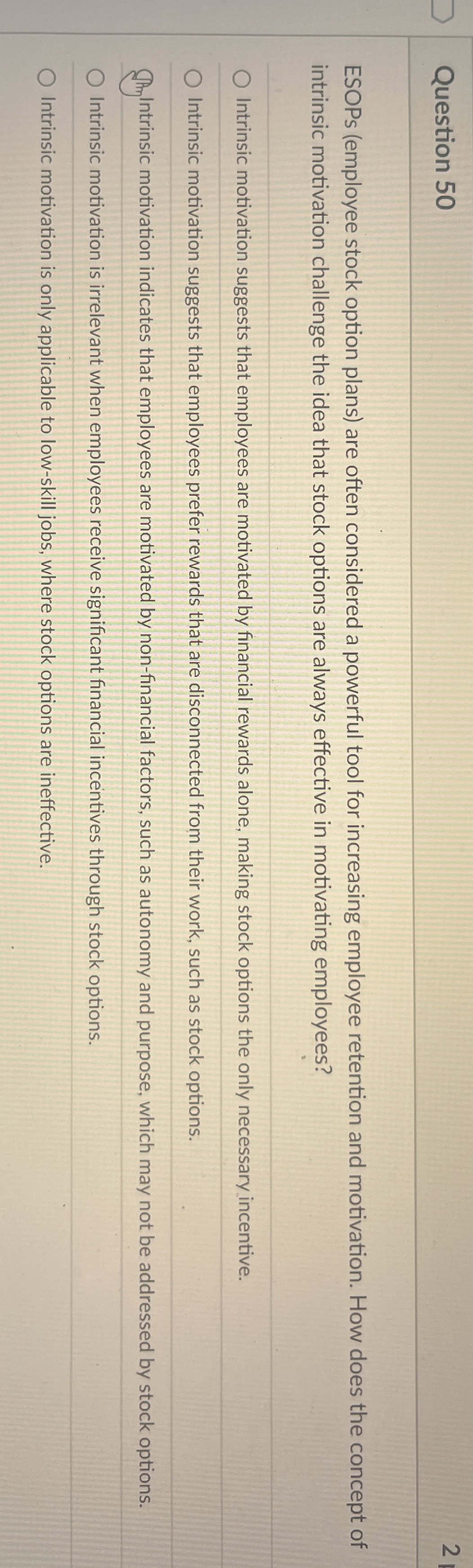  Question 50 ESOPs (employee stock option plans) are often considered a