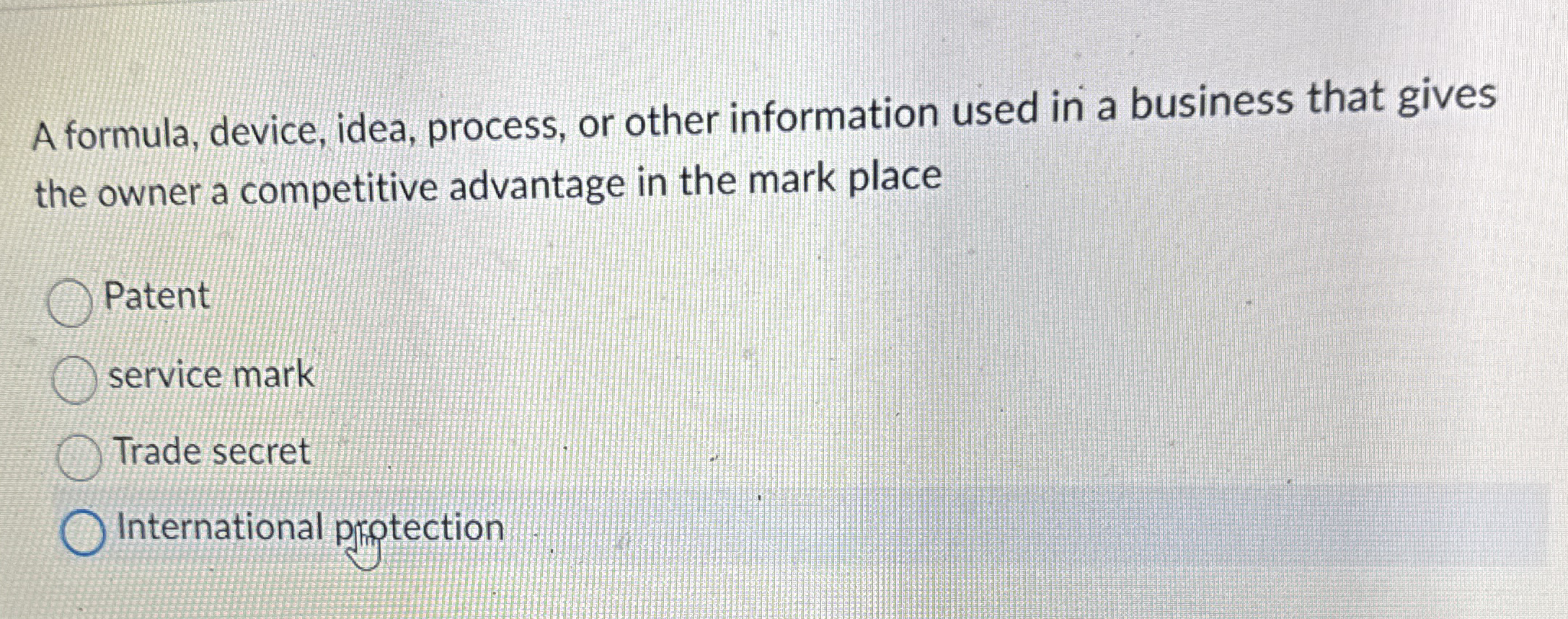  A formula, device, idea, process, or other information used in a
