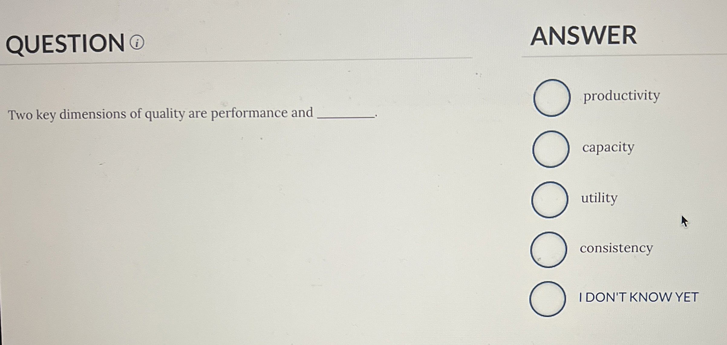  QUESTION ANSWER Two key dimensions of quality are performance and productivity