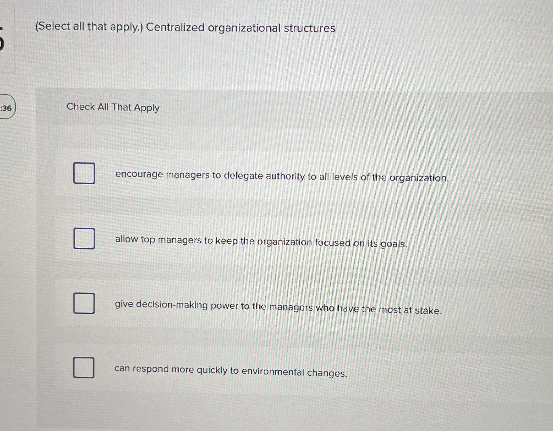  (Select all that apply.) Centralized organizational structures Check All That Apply