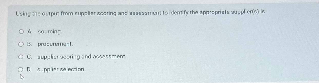  Using the output from supplier scoring and assessment to identify the