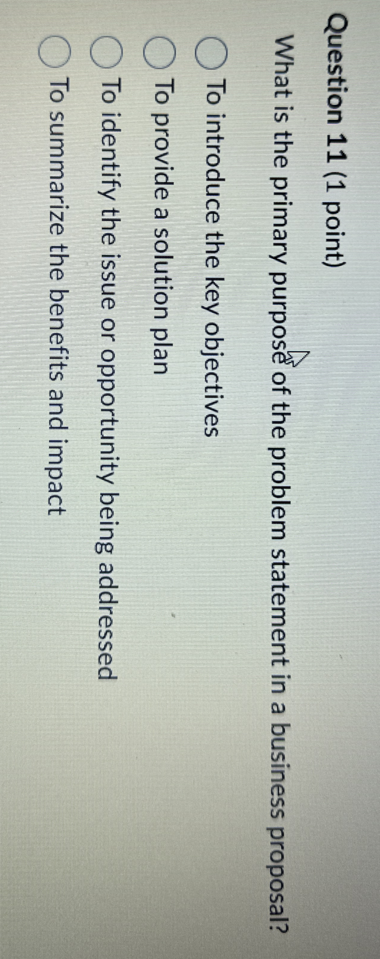  Question 11(1 point) What is the primary purpose of the problem