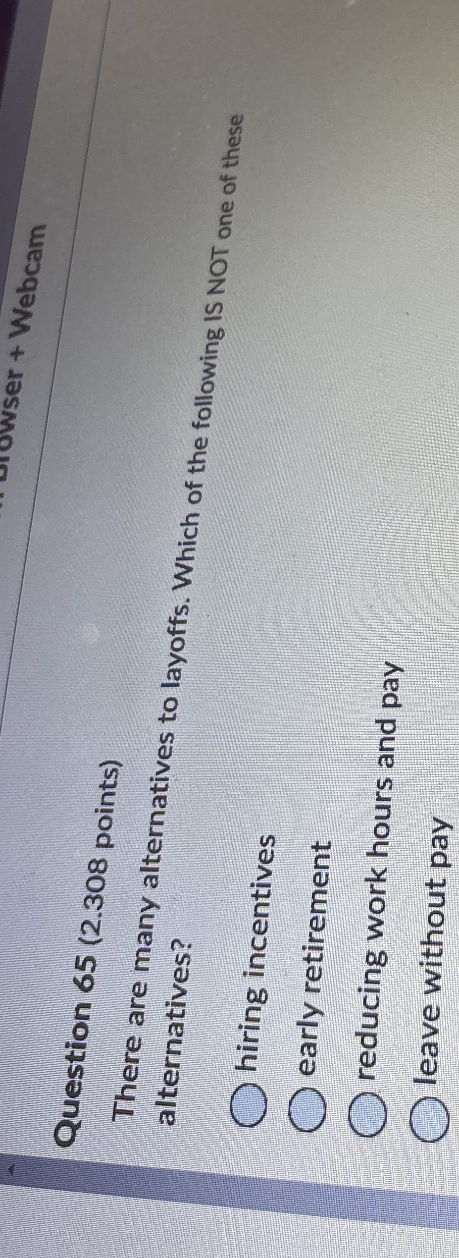  Question 65(2.308 points) There are many alternatives to layoffs. Which of