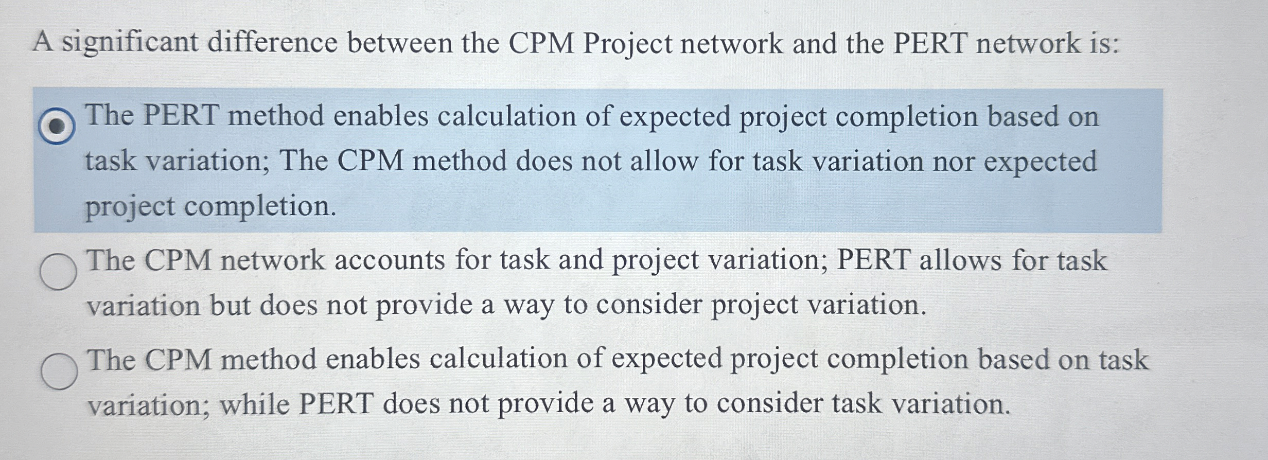  A significant difference between the CPM Project network and the PERT