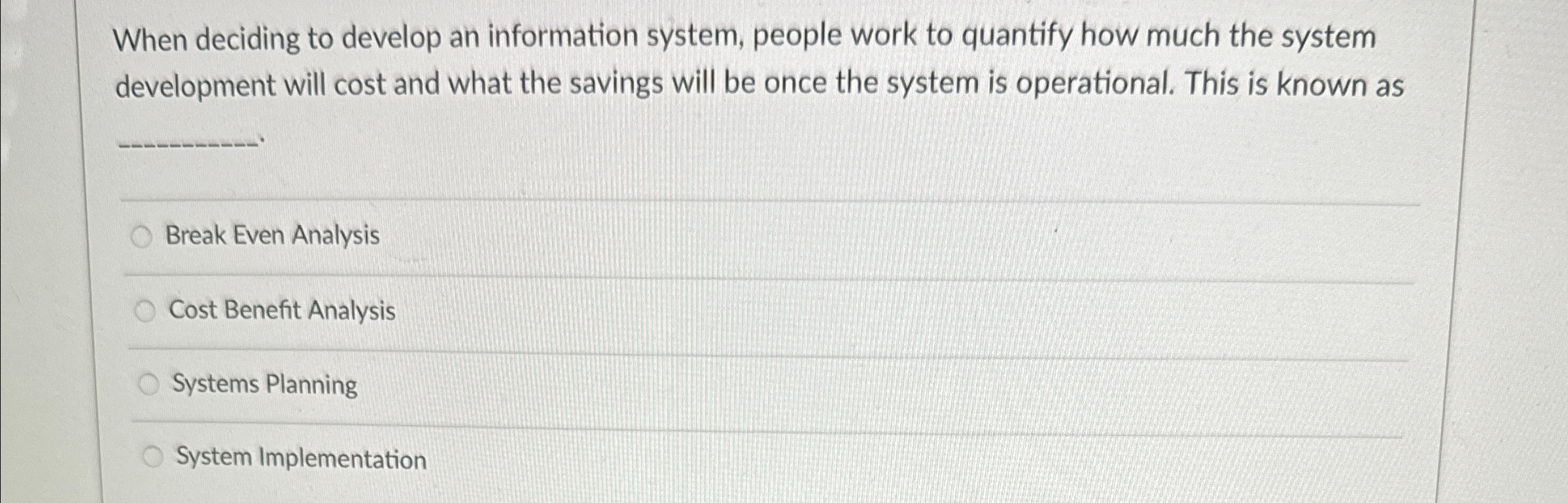  When deciding to develop an information system, people work to quantify