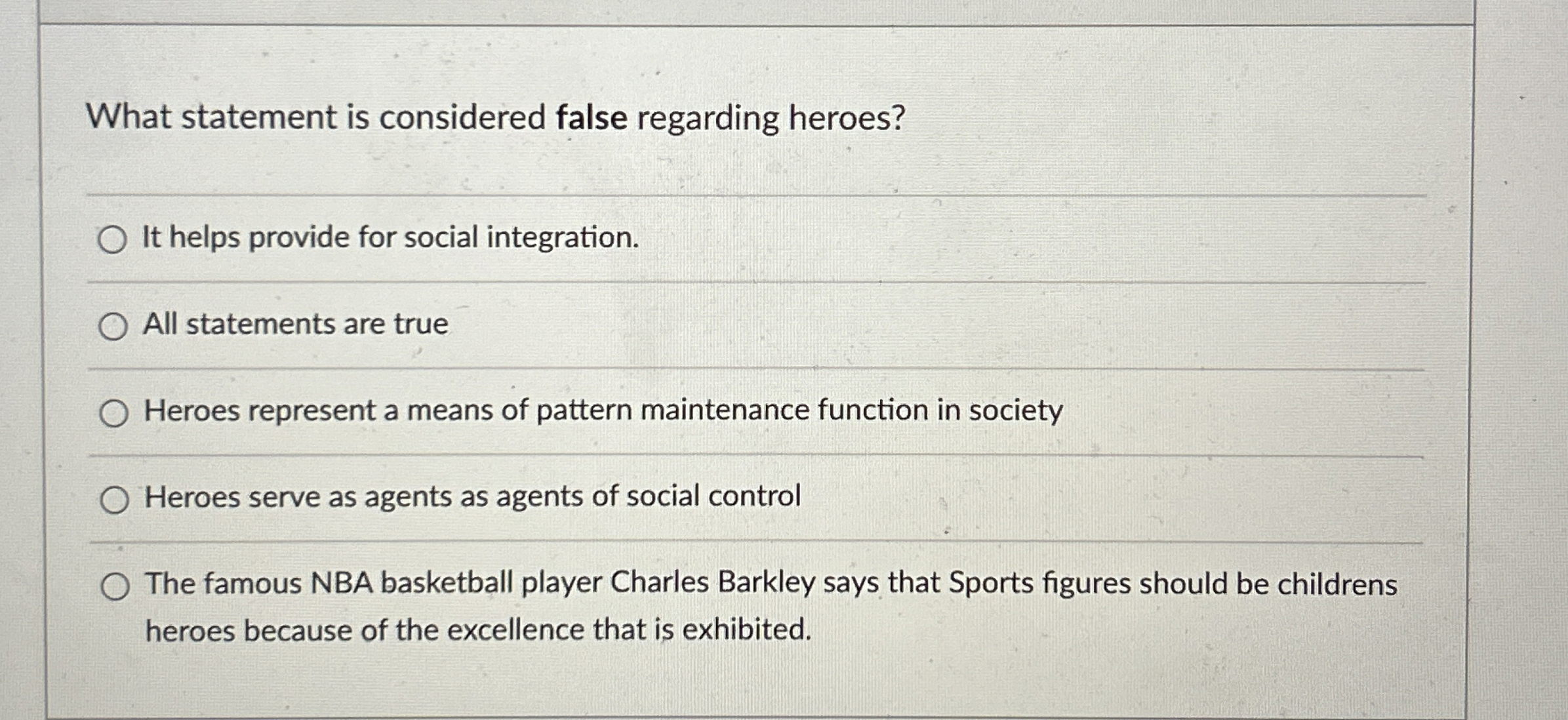  What statement is considered false regarding heroes? It helps provide for