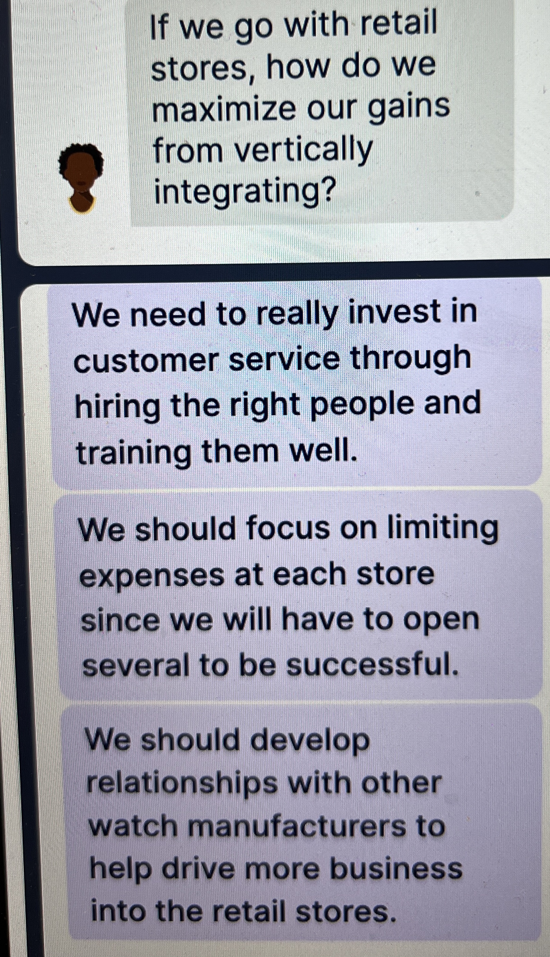  If we go with retail stores, how do we maximize our