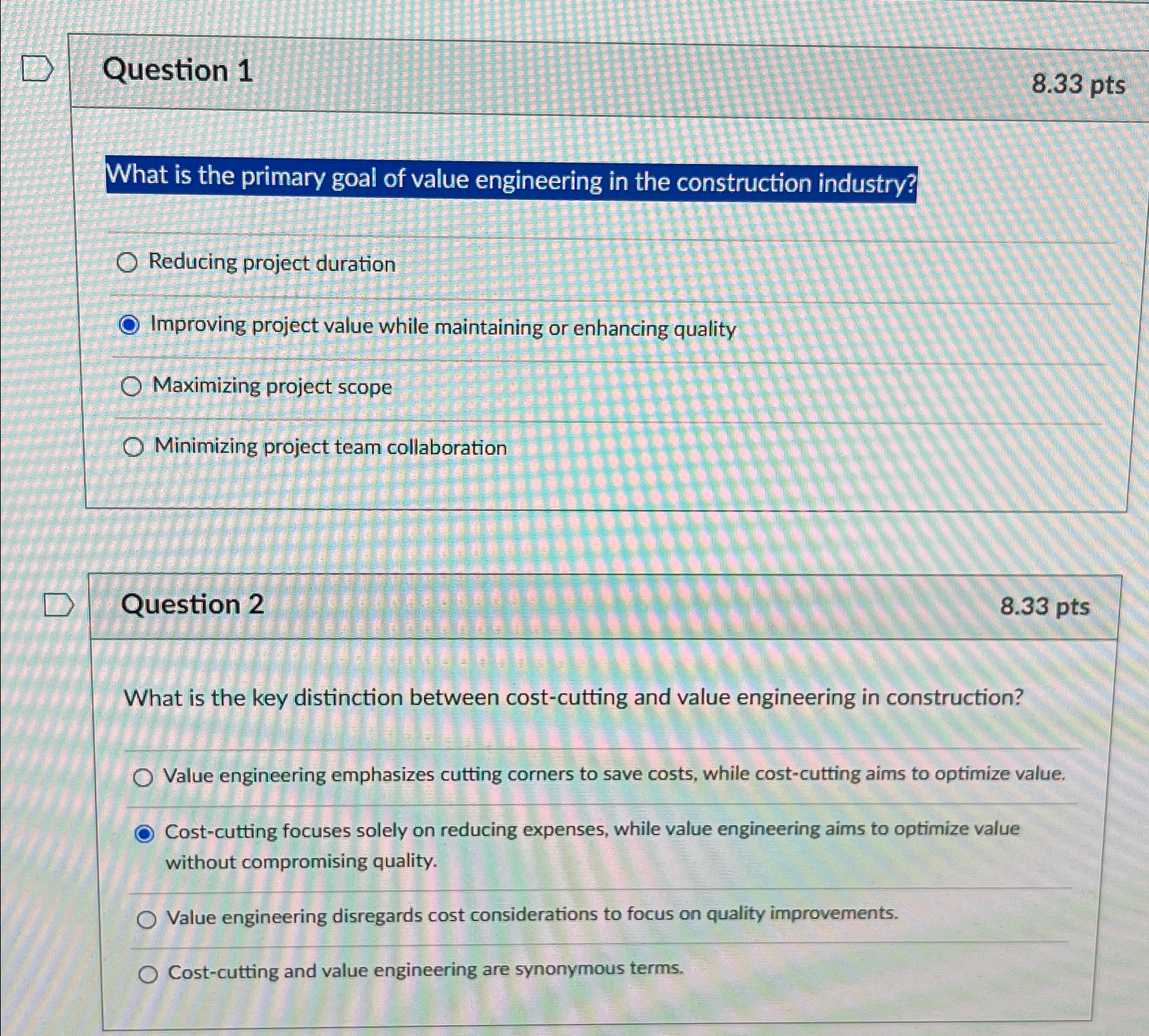  Question 1 8.33pts What is the primary goal of value engineering