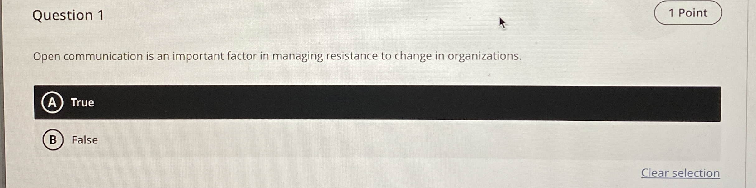  Question 1 Open communication is an important factor in managing resistance
