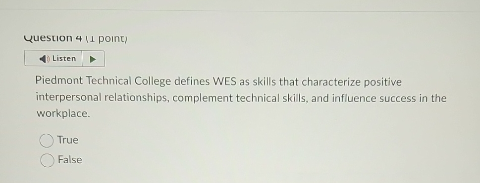  uestion 4(1) point) Listen Piedmont Technical College defines WES as skills