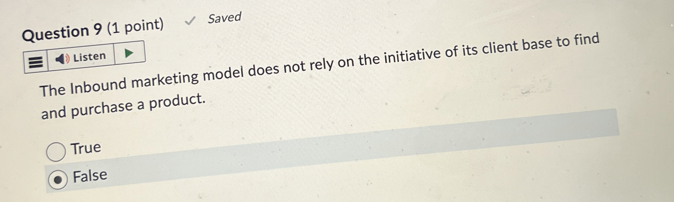  Question 9(1 point) Saved Listen The Inbound marketing model does not