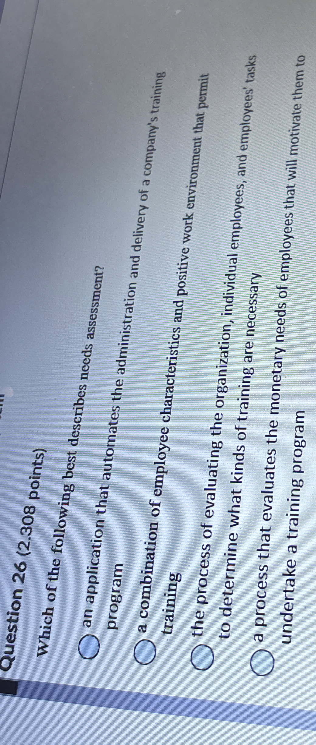  Question 26(2.308 points) Which of the following best describes needs assessment?