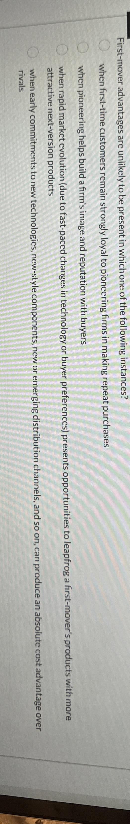  First-mover advantages are unlikely to be present in which one of