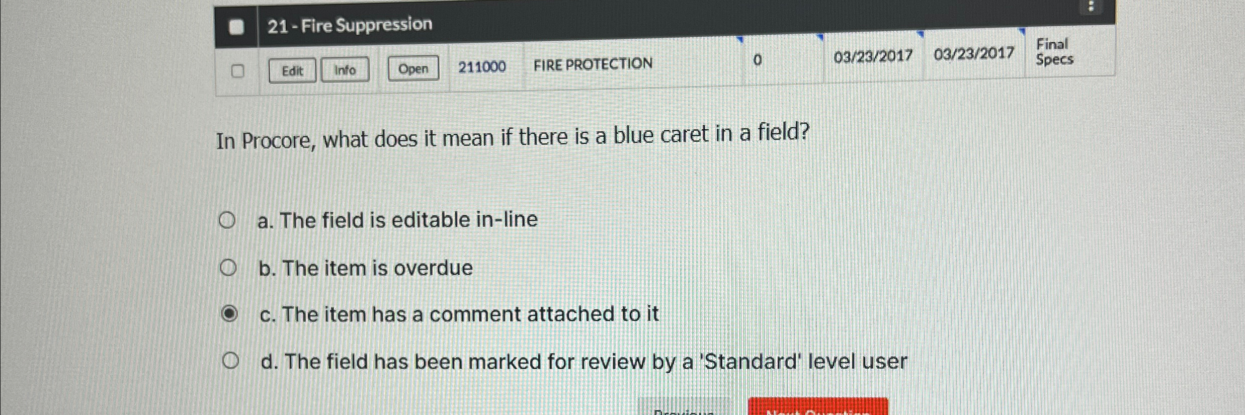  \table[[,21-F,e SuF,ion,,,,,,],[,Edit,Into,Open,211000,FIRE PROTECTION,0,0323?2017,0323?2017,\table[[Final],[Specs]]]] In Procore, what does it mean if there