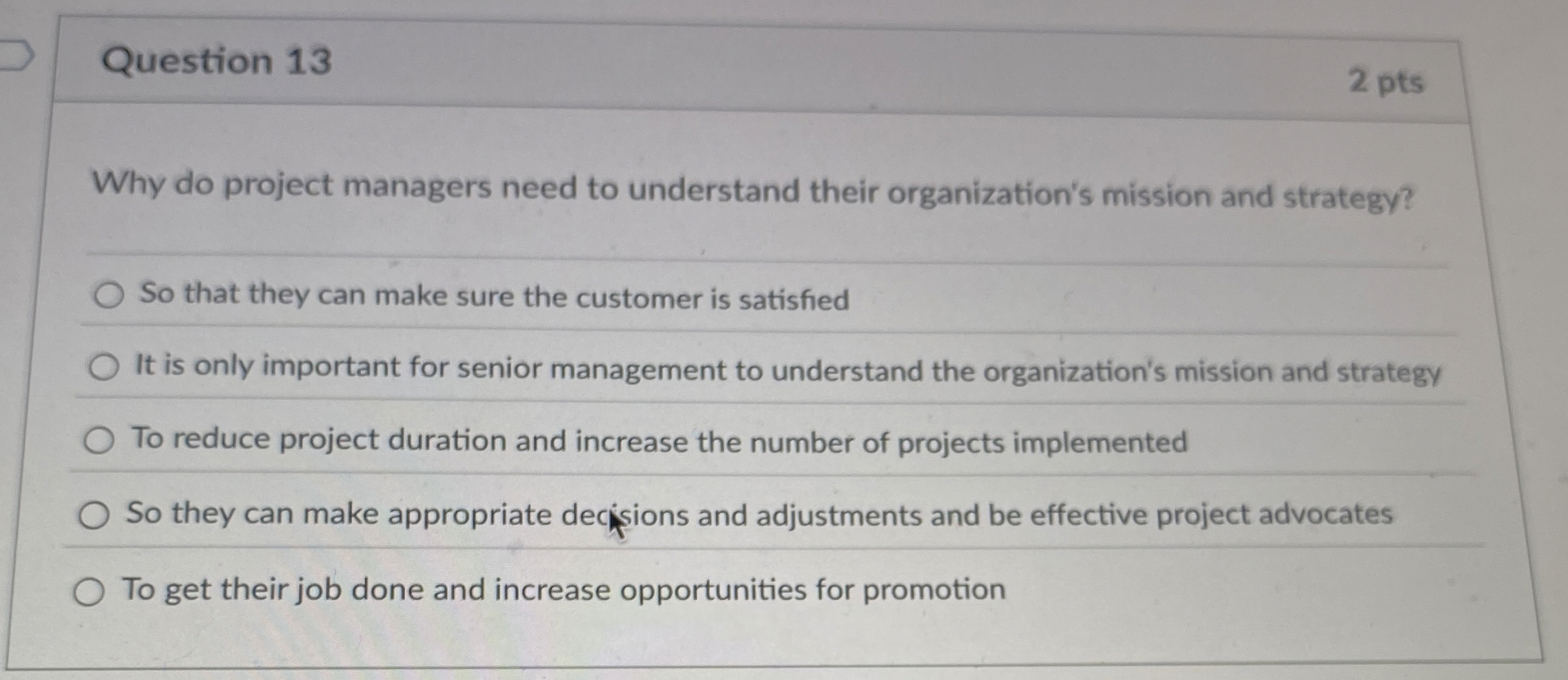  Question 13 Why do project managers need to understand their organization's