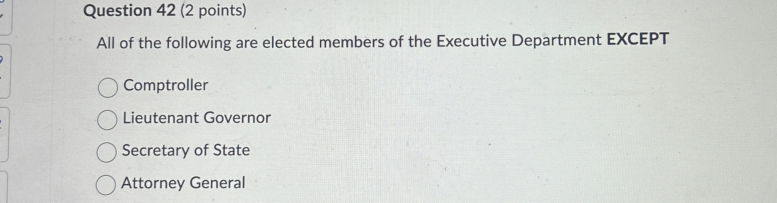  Question 42(2 points) All of the following are elected members of