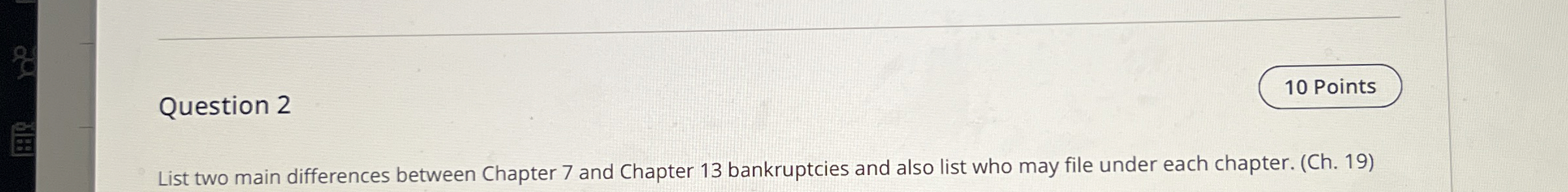  Question 2 10 Points List two main differences between Chapter 7