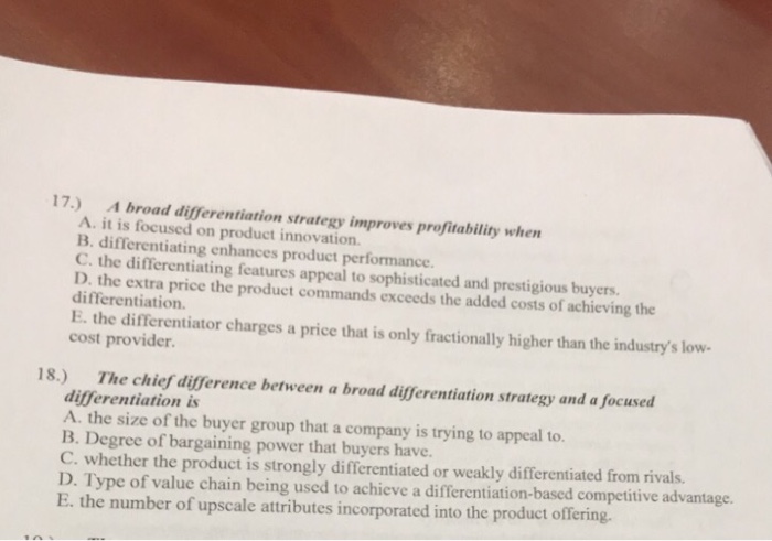  A broad differentiation strategy improves profitability when differentiating enhances product performance