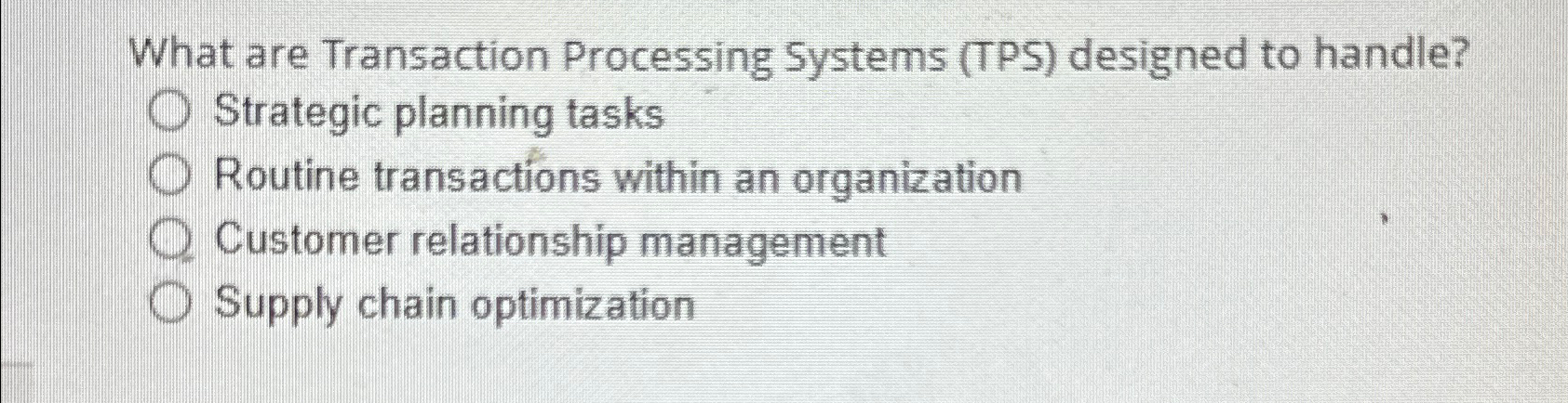  What are Transaction Processing Systems (TPS) designed to handle? Strategic planning
