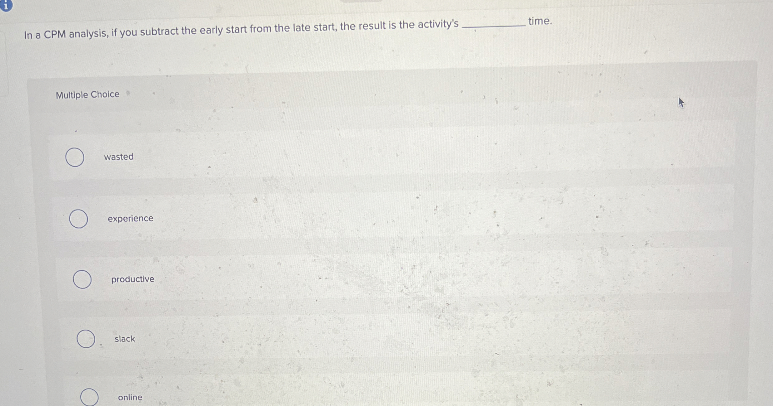  1 In a CPM analysis, if you subtract the early start