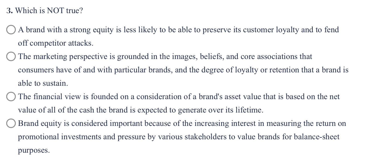  Which is NOT true? A brand with a strong equity is