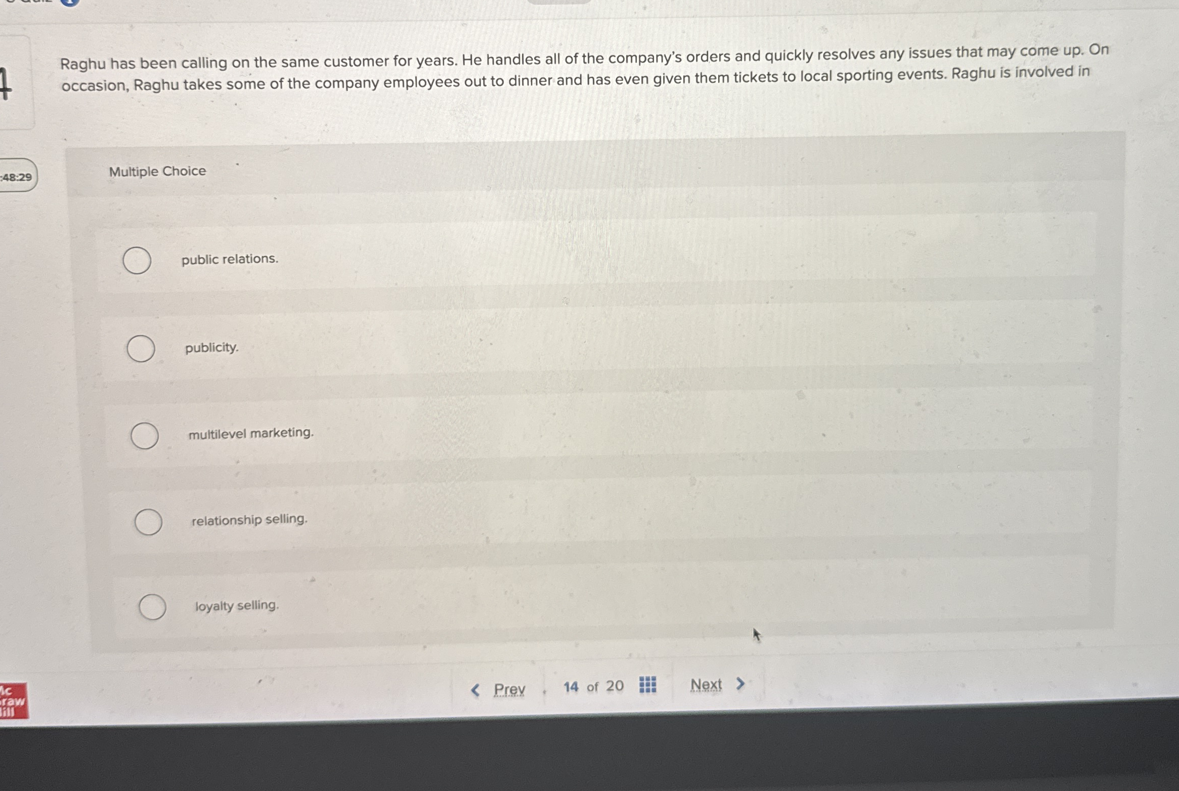  Raghu has been calling on the same customer for years. He