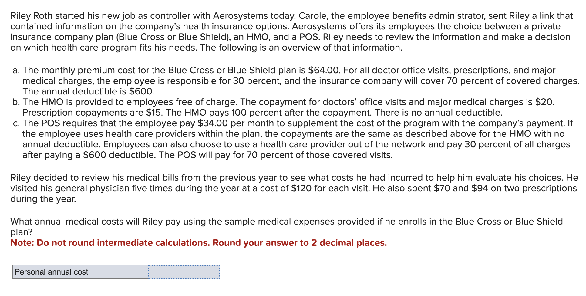  What is the personal annual cost? 