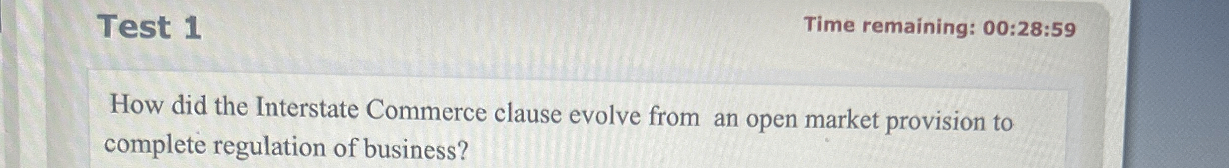  Test 1 Time remaining: 00:28:59 How did the Interstate Commerce clause