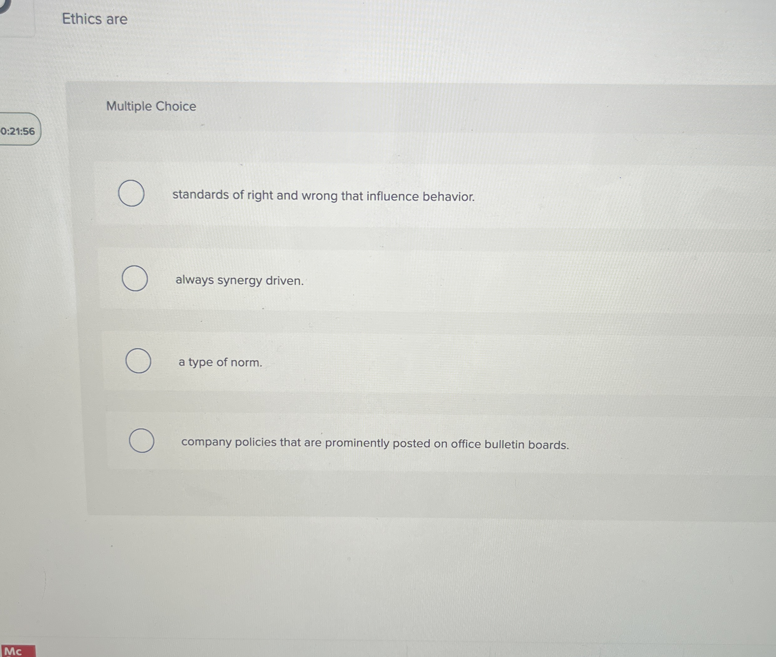  Multiple Choice standards of right and wrong that influence behavior. always