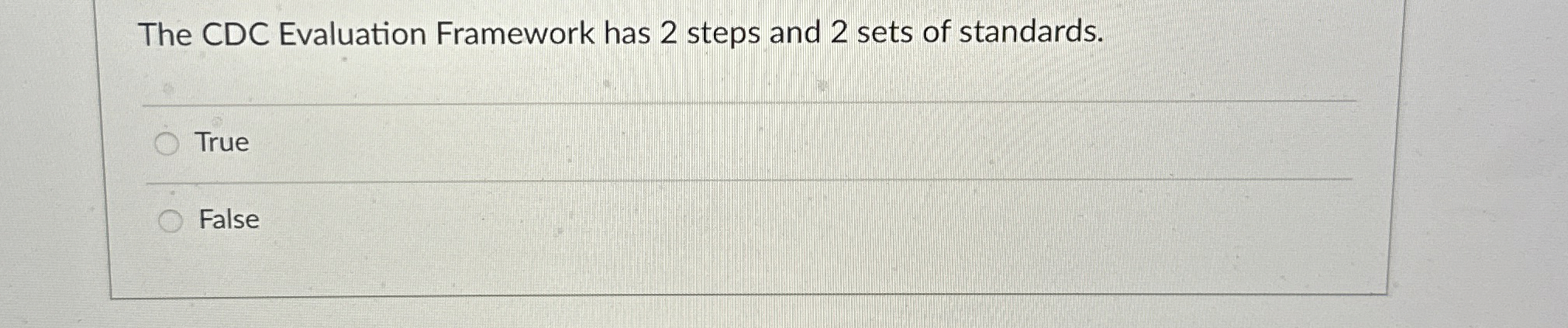  The CDC Evaluation Framework has 2 steps and 2 sets of